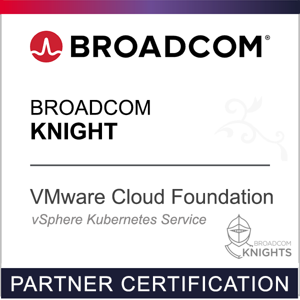 Broadcom Partner Certification - Broadcom Knight - vSphere Kubernetes Service